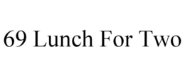 69 LUNCH FOR TWO trademark