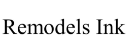 REMODELS INK trademark