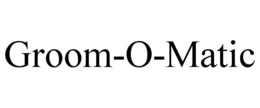 GROOM-O-MATIC trademark