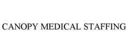 CANOPY MEDICAL STAFFING trademark