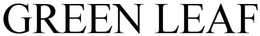 GREEN LEAF trademark