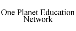 ONE PLANET EDUCATION NETWORK trademark