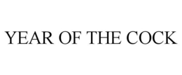 YEAR OF THE COCK trademark