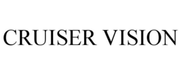 CRUISER VISION trademark