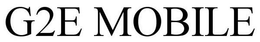 G2E MOBILE trademark