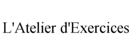 L'ATELIER D'EXERCICES trademark