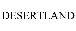 DESERTLAND trademark