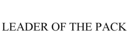 LEADER OF THE PACK trademark
