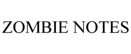 ZOMBIE NOTES trademark