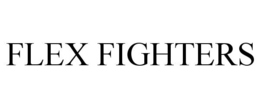 FLEX FIGHTERS trademark
