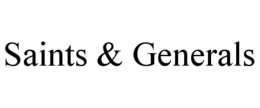 SAINTS & GENERALS trademark