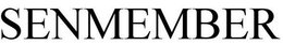SENMEMBER trademark