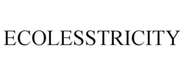 ECOLESSTRICITY trademark