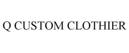 Q CUSTOM CLOTHIER trademark