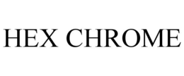 HEX CHROME trademark