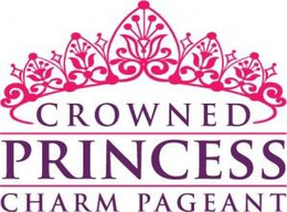 CROWNED PRINCESS CHARM PAGEANT trademark
