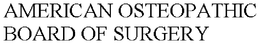 AMERICAN OSTEOPATHIC BOARD OF SURGERY trademark