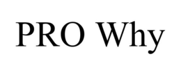 PRO WHY trademark