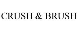 CRUSH & BRUSH trademark