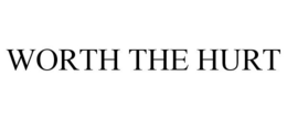 WORTH THE HURT trademark