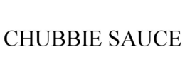 CHUBBIE SAUCE trademark