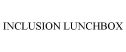 INCLUSION LUNCHBOX trademark