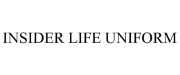 INSIDER LIFE UNIFORM trademark