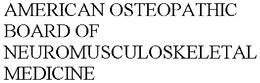 AMERICAN OSTEOPATHIC BOARD OF NEUROMUSCULOSKELETAL MEDICINE trademark