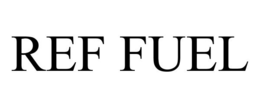 REF FUEL trademark