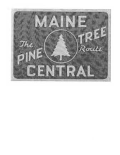 MAINE CENTRAL THE PINE TREE ROUTE trademark