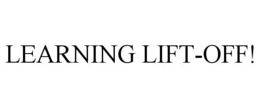 LEARNING LIFT-OFF! trademark