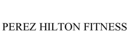 PEREZ HILTON FITNESS trademark