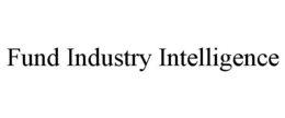 FUND INDUSTRY INTELLIGENCE trademark