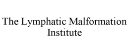 THE LYMPHATIC MALFORMATION INSTITUTE trademark