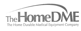 THE HOME DME THE HOME DURABLE MEDICAL EQUIPMENT COMPANY trademark