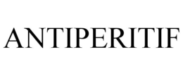 ANTIPERITIF trademark
