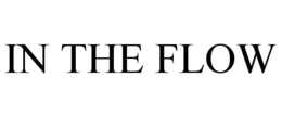 IN THE FLOW trademark
