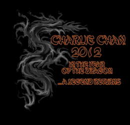 CHARLIE CHAN 2012 IN THE YEAR OF THE DRAGON ...A LEGEND RETURNS trademark