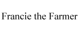 FRANCIE THE FARMER trademark