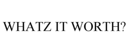 WHATZ IT WORTH? trademark