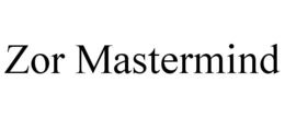 ZOR MASTERMIND trademark