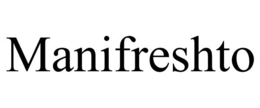 MANIFRESHTO trademark