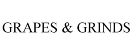 GRAPES & GRINDS trademark