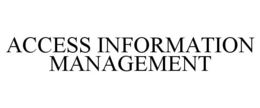 ACCESS INFORMATION MANAGEMENT trademark