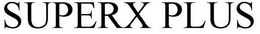 SUPERX PLUS trademark