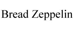 BREAD ZEPPELIN trademark