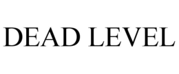 DEAD LEVEL trademark