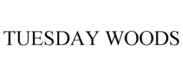 TUESDAY WOODS trademark