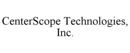 CENTERSCOPE TECHNOLOGIES, INC. trademark