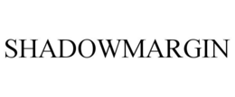 SHADOWMARGIN trademark